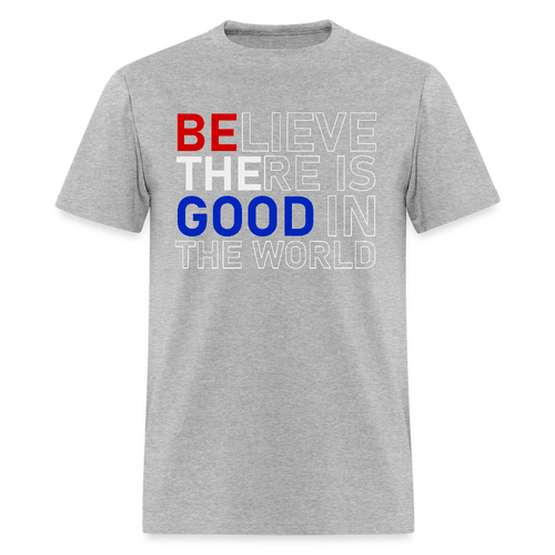 Be The Good (July 4th) - heather gray